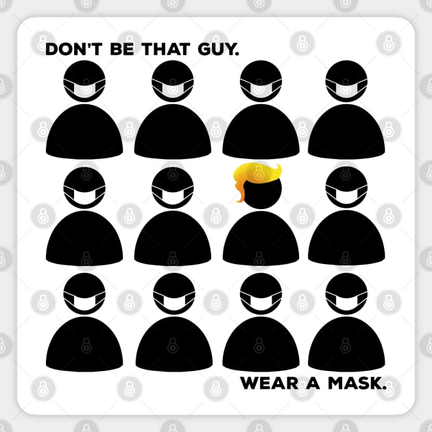 Don't Be That Guy.  Wear a Mask Sticker by Lucha Liberation